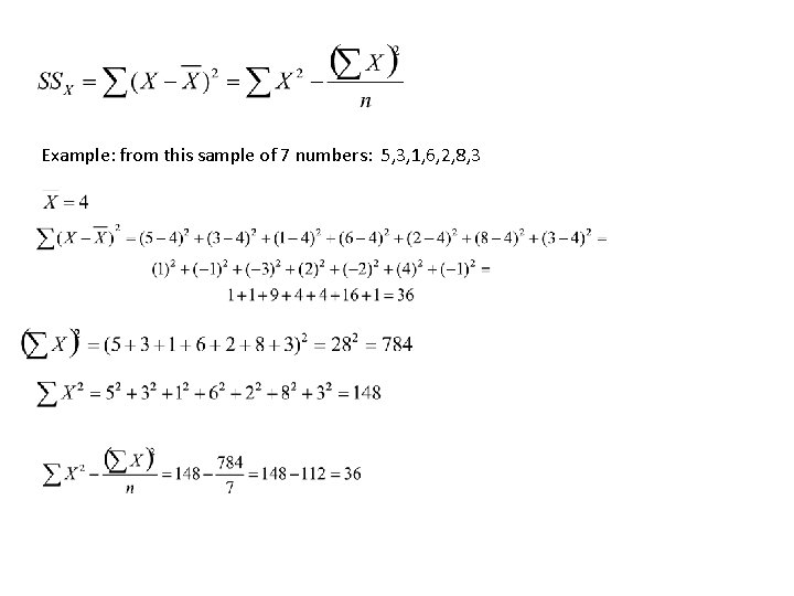 Example: from this sample of 7 numbers: 5, 3, 1, 6, 2, 8, 3