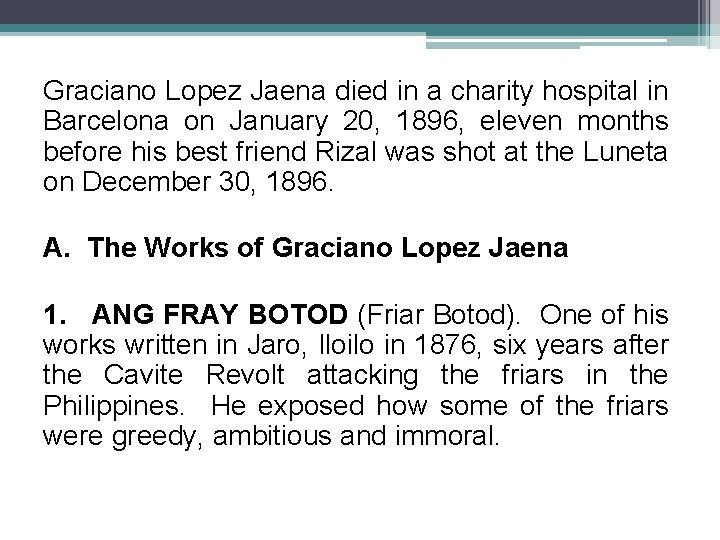 Graciano Lopez Jaena died in a charity hospital in Barcelona on January 20, 1896,