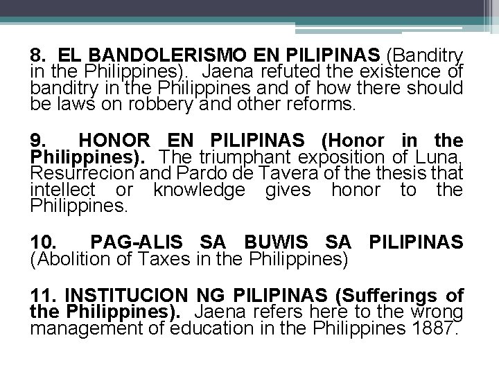 8. EL BANDOLERISMO EN PILIPINAS (Banditry in the Philippines). Jaena refuted the existence of