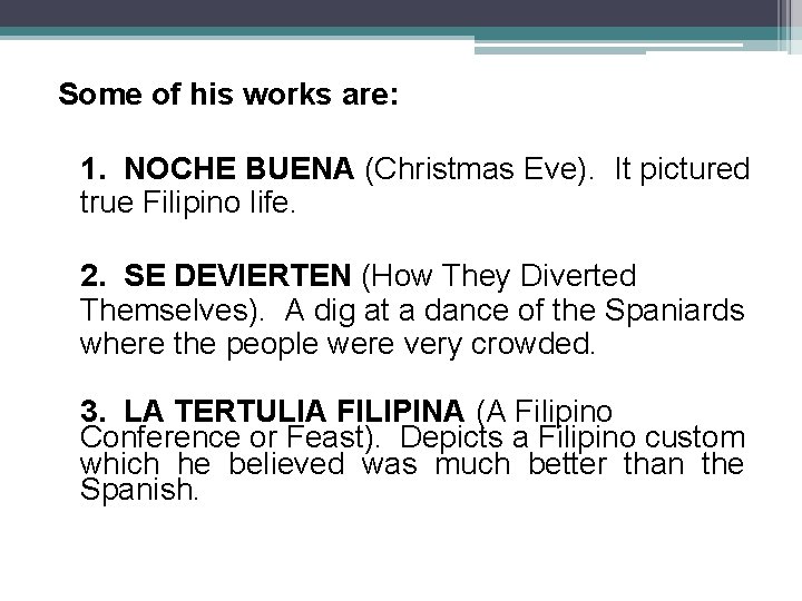 Some of his works are: 1. NOCHE BUENA (Christmas Eve). It pictured true Filipino