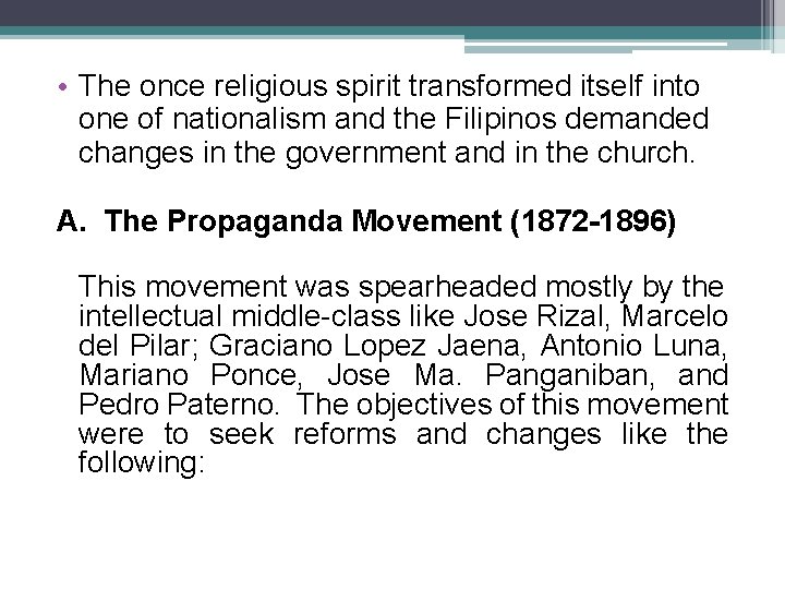  • The once religious spirit transformed itself into one of nationalism and the