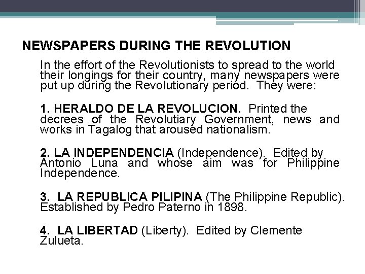NEWSPAPERS DURING THE REVOLUTION In the effort of the Revolutionists to spread to the