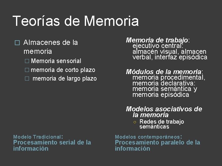 Teorías de Memoria � Almacenes de la memoria � Memoria sensorial � memoria de
