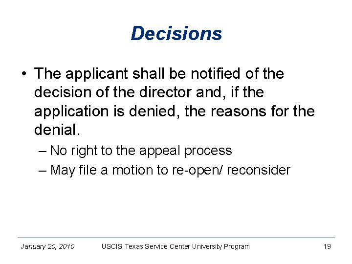 Decisions • The applicant shall be notified of the decision of the director and,