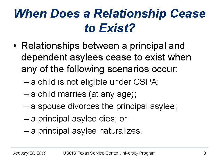 When Does a Relationship Cease to Exist? • Relationships between a principal and dependent