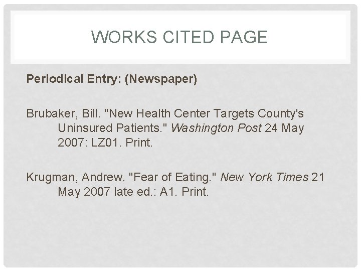 WORKS CITED PAGE Periodical Entry: (Newspaper) Brubaker, Bill. "New Health Center Targets County's Uninsured
