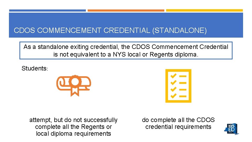 CDOS COMMENCEMENT CREDENTIAL (STANDALONE) As a standalone exiting credential, the CDOS Commencement Credential is