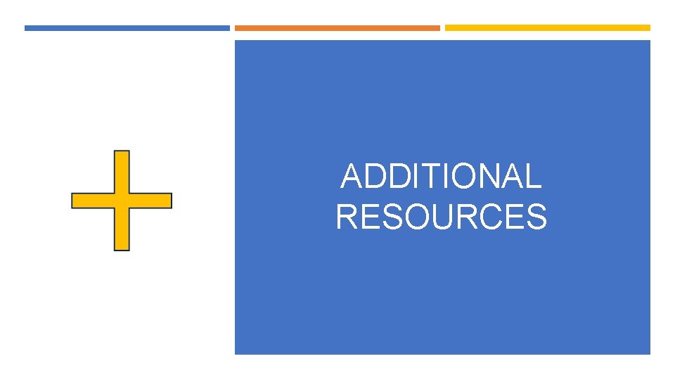 ADDITIONAL RESOURCES 