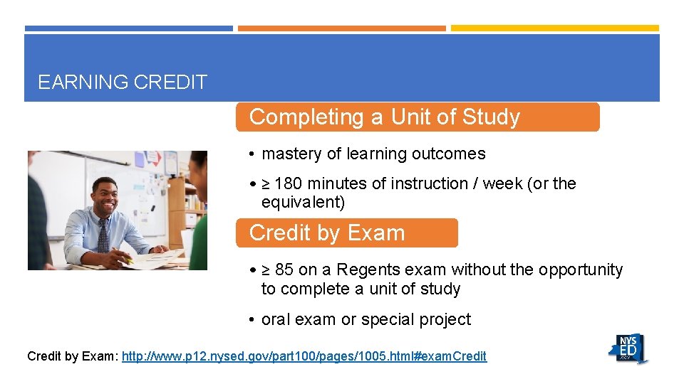 EARNING CREDIT Completing a Unit of Study • mastery of learning outcomes • ≥