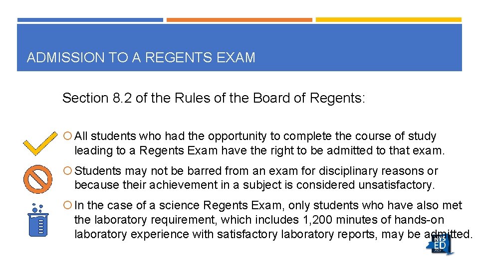 ADMISSION TO A REGENTS EXAM Section 8. 2 of the Rules of the Board