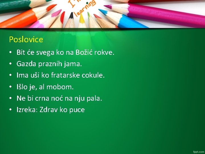 Poslovice • • • Bit će svega ko na Božić rokve. Gazda praznih jama.