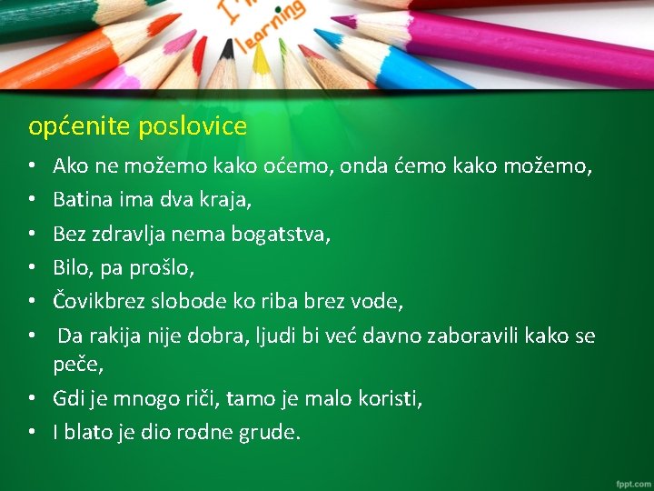 općenite poslovice Ako ne možemo kako oćemo, onda ćemo kako možemo, Batina ima dva