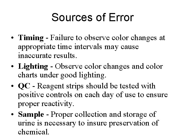 Sources of Error • Timing - Failure to observe color changes at appropriate time