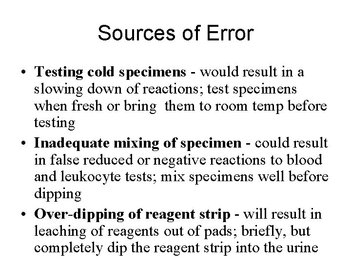 Sources of Error • Testing cold specimens - would result in a slowing down