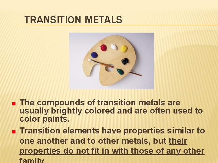 TRANSITION METALS The compounds of transition metals are usually brightly colored and are often