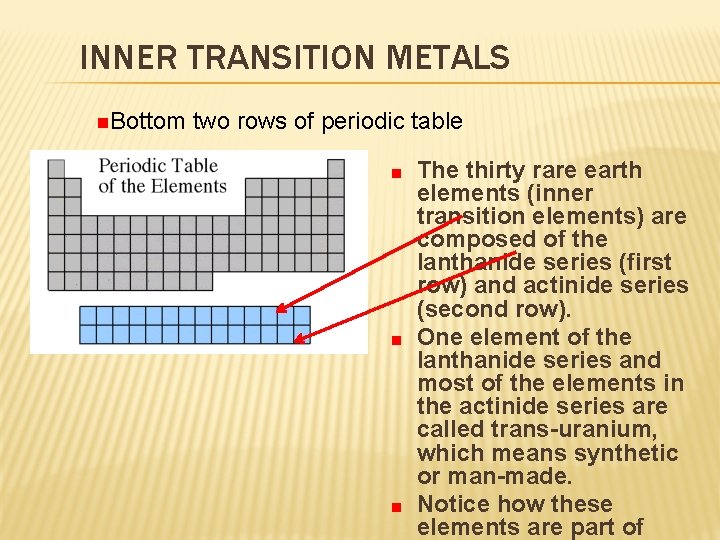 INNER TRANSITION METALS n. Bottom two rows of periodic table The thirty rare earth