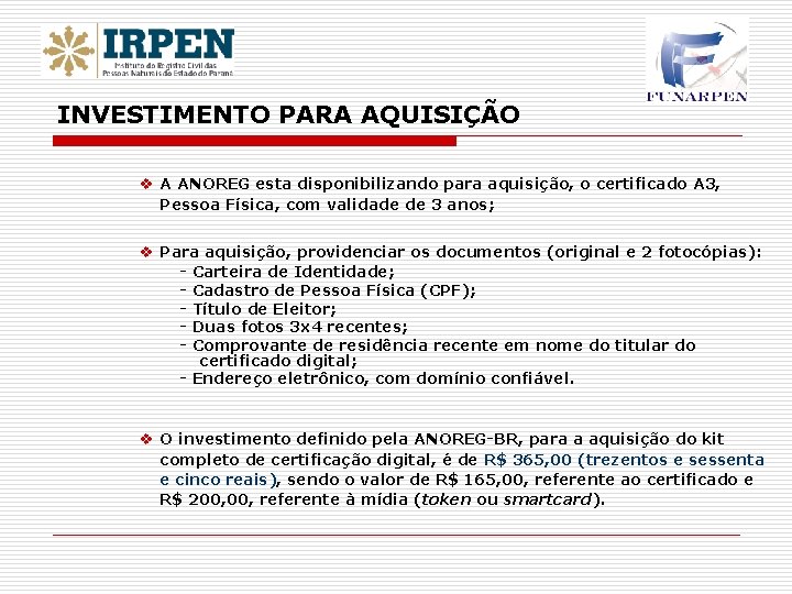 INVESTIMENTO PARA AQUISIÇÃO v A ANOREG esta disponibilizando para aquisição, o certificado A 3,