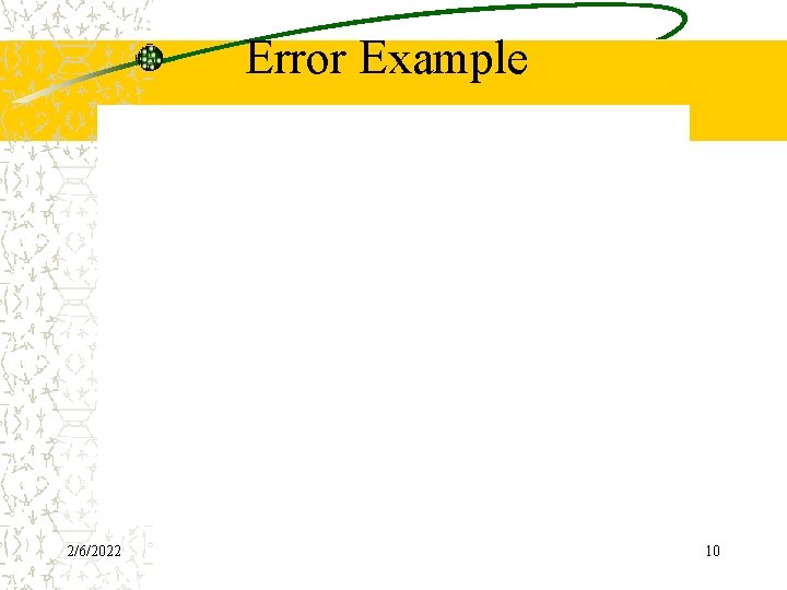 Error Example 2/6/2022 10 