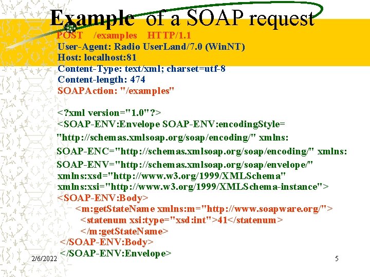 Example of a SOAP request POST /examples HTTP/1. 1 User-Agent: Radio User. Land/7. 0