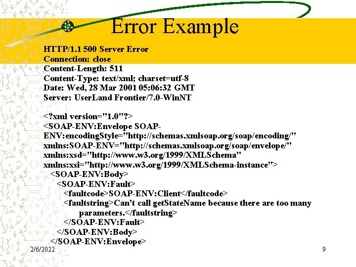 Error Example HTTP/1. 1 500 Server Error Connection: close Content-Length: 511 Content-Type: text/xml; charset=utf-8