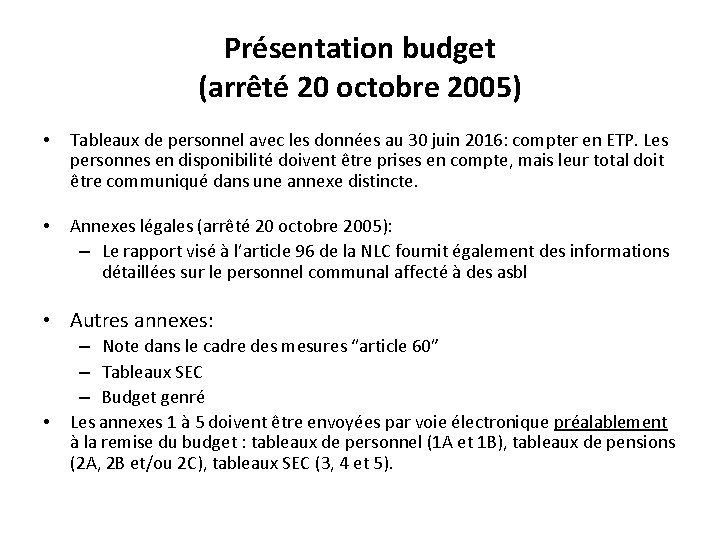 Présentation budget (arrêté 20 octobre 2005) • Tableaux de personnel avec les données au