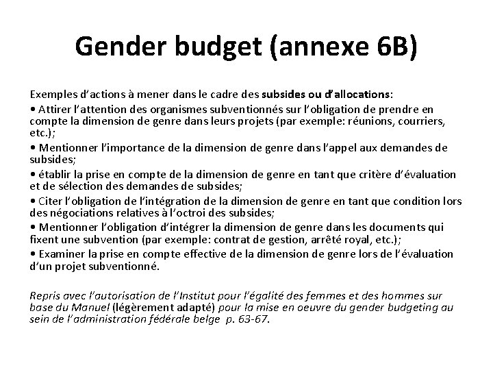 Gender budget (annexe 6 B) Exemples d’actions à mener dans le cadre des subsides