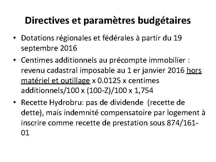 Directives et paramètres budgétaires • Dotations régionales et fédérales à partir du 19 septembre