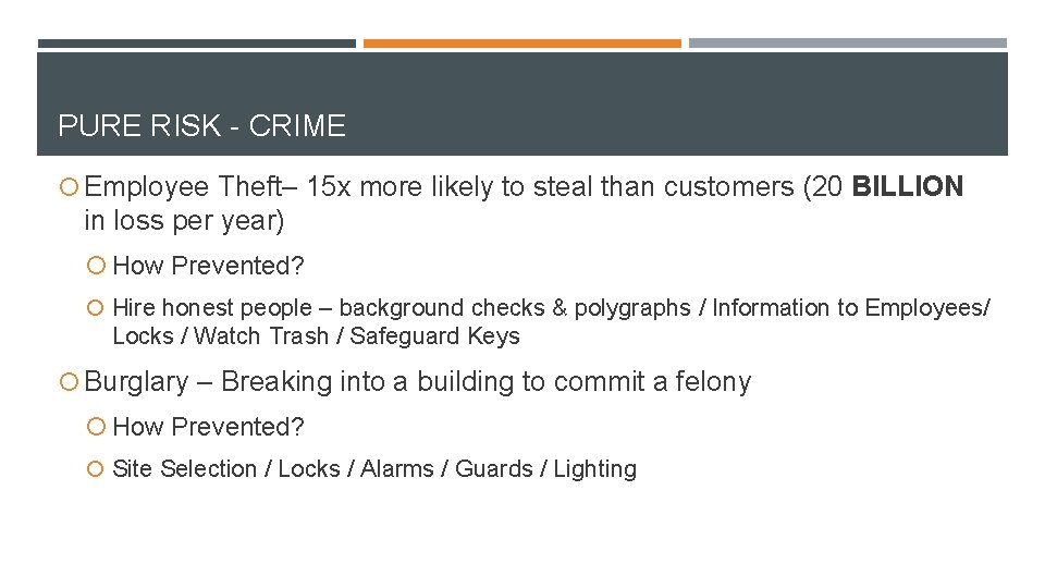 PURE RISK - CRIME Employee Theft– 15 x more likely to steal than customers