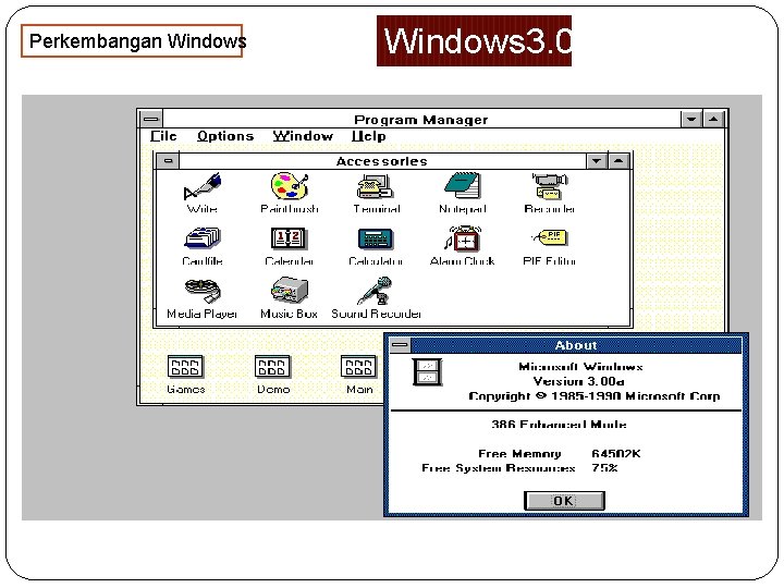 Perkembangan Windows 3. 0 merupakan versi ketiga dari sistem operasi berbasis graphical user interface