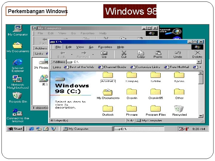 Perkembangan Windows 98 adalah penerus dari Windows 95, dengan tambahan dukungan AGP, USB, Plug
