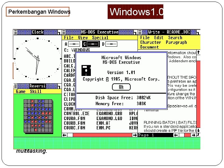 Perkembangan Windows 1. 0 Microsoft Windows 1. 0 merupakan versi pertama sistem operasi dalam