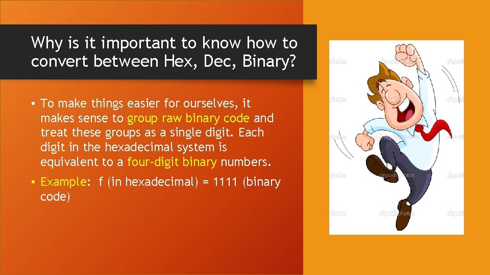 Why is it important to know how to convert between Hex, Dec, Binary? • Why is it important to know how to convert between Hex, Dec, Binary? •