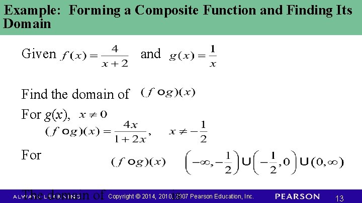 Example: Forming a Composite Function and Finding Its Domain Given and Find the domain