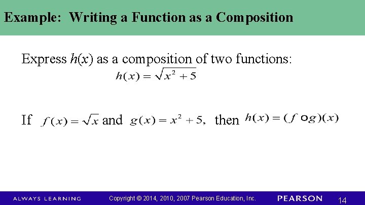 Example: Writing a Function as a Composition Express h(x) as a composition of two