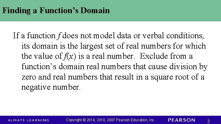 Finding a Function’s Domain If a function f does not model data or verbal