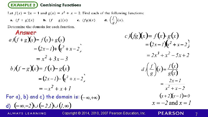 Answer For a), b) and c) the domain is: d) Copyright © 2014, 2010,