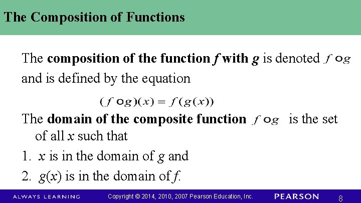 The Composition of Functions The composition of the function f with g is denoted