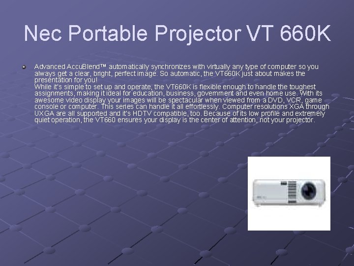 Nec Portable Projector VT 660 K Advanced Accu. Blend™ automatically synchronizes with virtually any