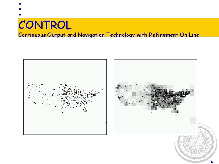 CONTROL Continuous Output and Navigation Technology with Refinement On Line 