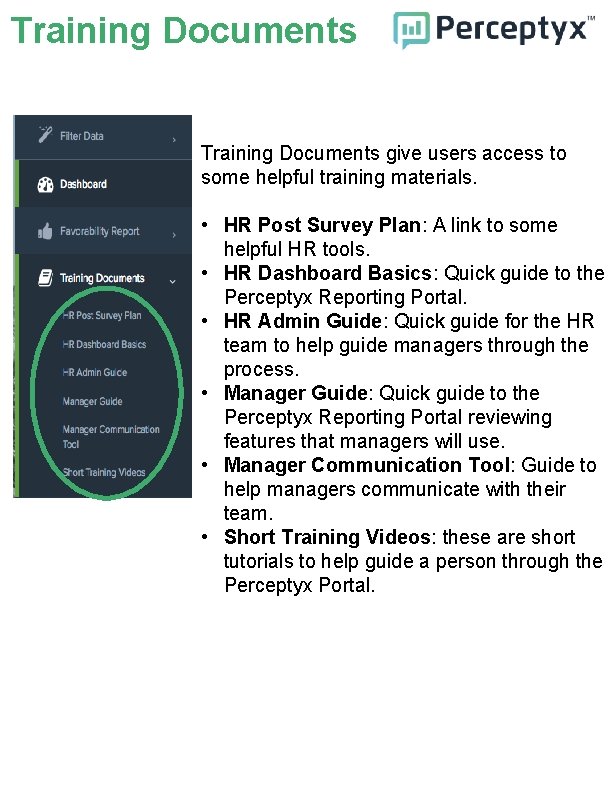 Training Documents give users access to some helpful training materials. • HR Post Survey