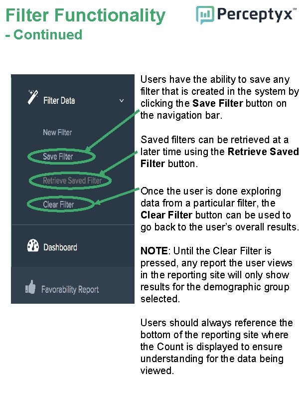 Filter Functionality - Continued Users have the ability to save any filter that is