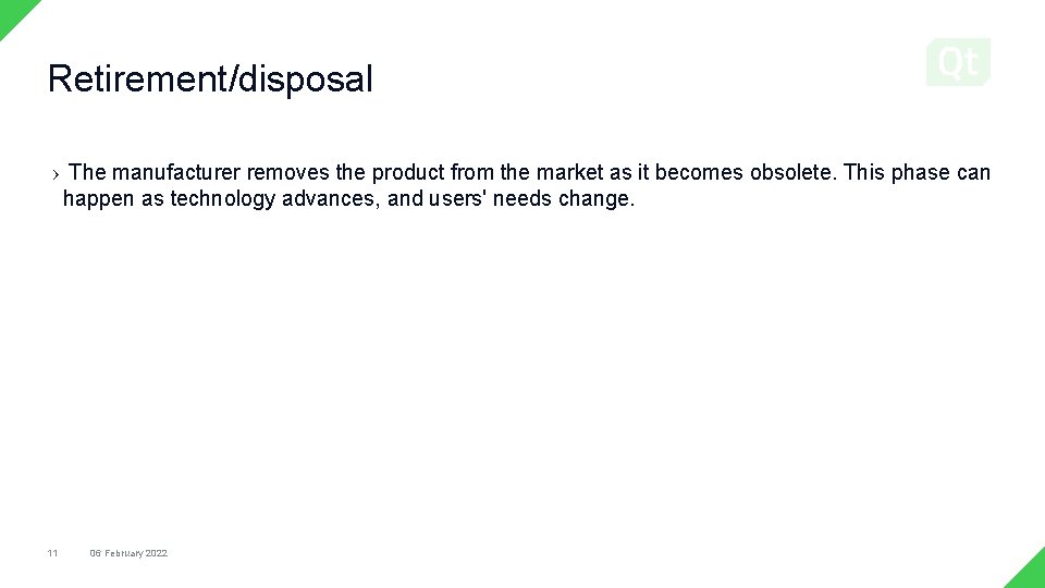 Retirement/disposal › The manufacturer removes the product from the market as it becomes obsolete. Retirement/disposal › The manufacturer removes the product from the market as it becomes obsolete.