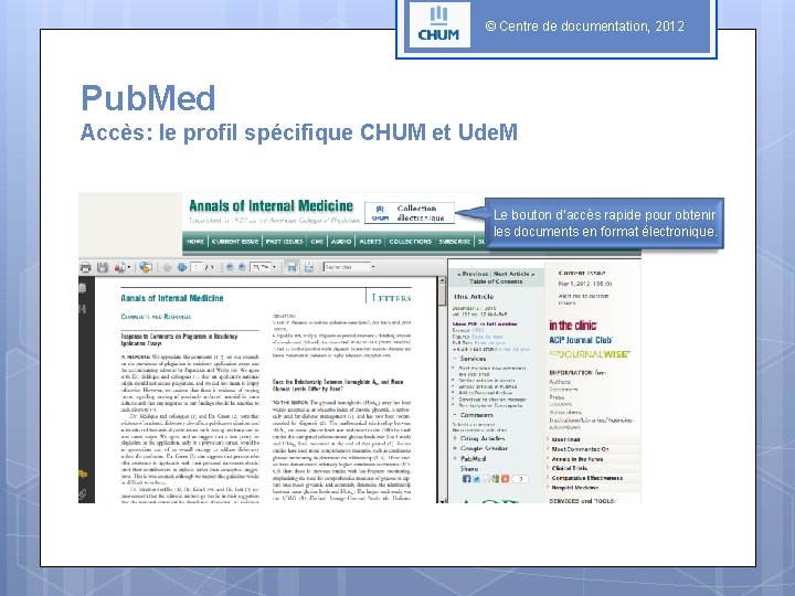 © Centre de documentation, 2012 Pub. Med Accès: le profil spécifique CHUM et Ude.