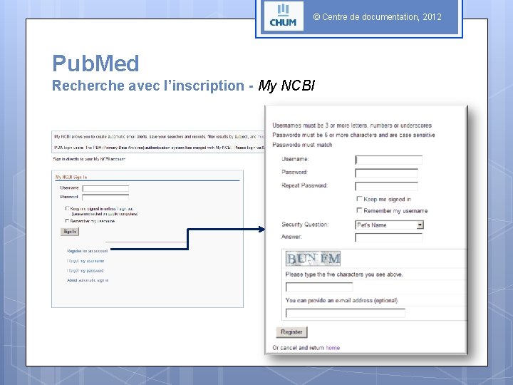 © Centre de documentation, 2012 Pub. Med Recherche avec l’inscription - My NCBI 