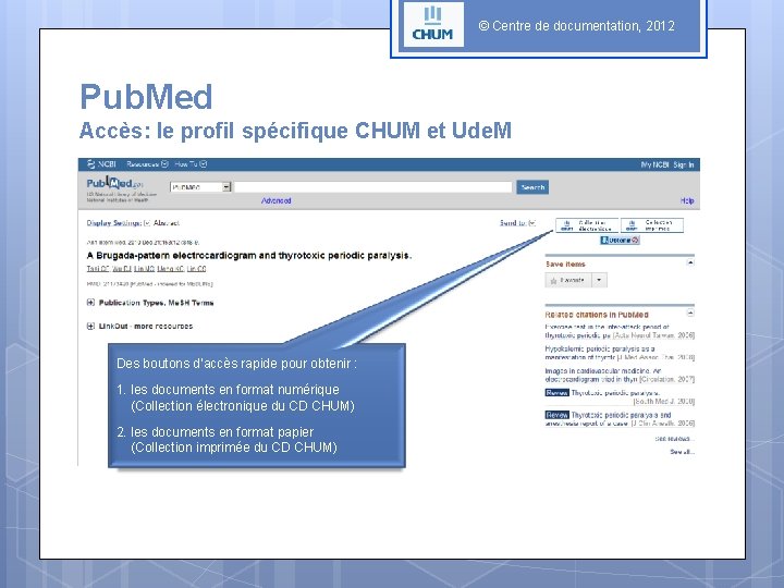 © Centre de documentation, 2012 Pub. Med Accès: le profil spécifique CHUM et Ude.