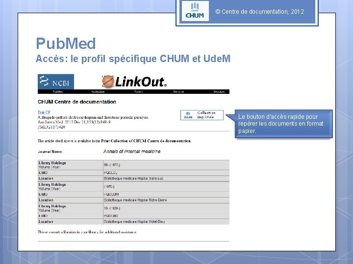 © Centre de documentation, 2012 Pub. Med Accès: le profil spécifique CHUM et Ude.