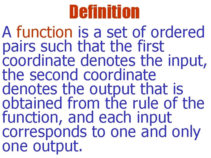 Definition A function is a set of ordered pairs such that the first coordinate