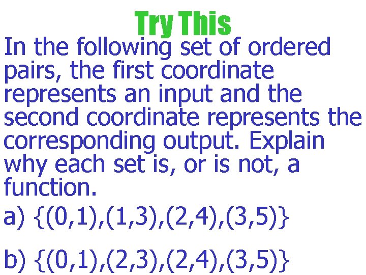 Try This In the following set of ordered pairs, the first coordinate represents an