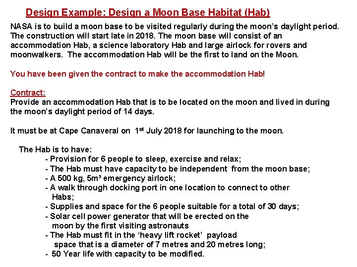 Design Example: Design a Moon Base Habitat (Hab) NASA is to build a moon