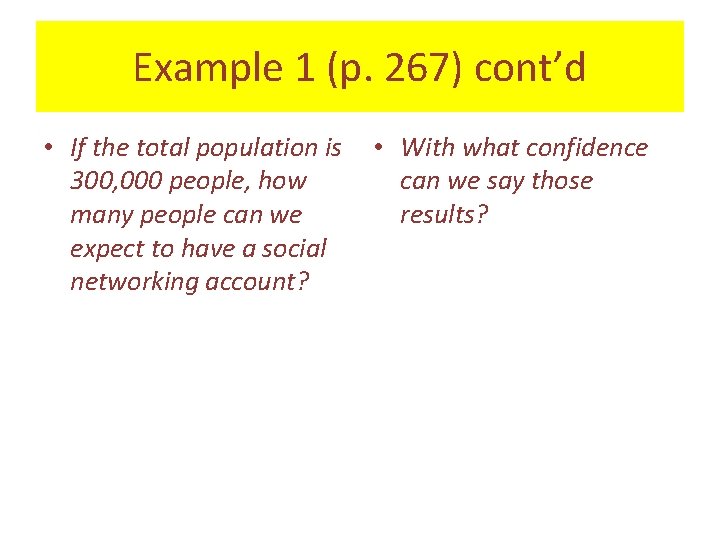 Example 1 (p. 267) cont’d • If the total population is 300, 000 people,
